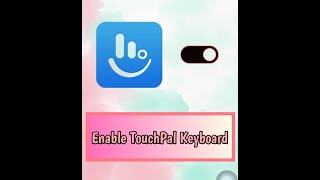 Enable TouchPal keyboard   on Android | Grace_hearts screenshot 4