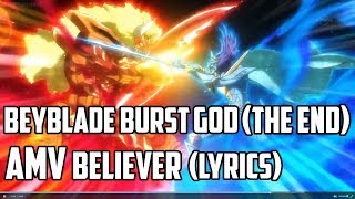 Beyblade Burst God THE END (Shu vs Valt)  -  AMV - Believer (Lyrics)