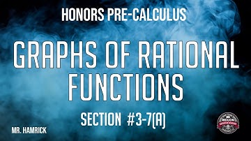 Honors Pre-Calculus Section 3-7(a) "Graphs of Rational Functions"