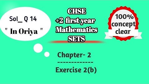 Sets || Sol of Qno-14 ||Exercise 2(b)  || +2 first year || CHSE || Mathematics