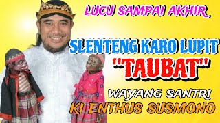 Slenteng Vs Lupit Tobat. Wayang Santri Ki Enthus Susmono Lucu Sepanjang Lakon