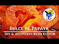How to Make Dulce de Papaya  (Candied Papaya) - Easy Puerto Rican Recipe