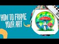 How to frame your art