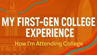 My First-Gen College Experience
