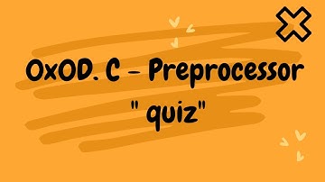 0x0D  C   Preprocessor  alx quiz