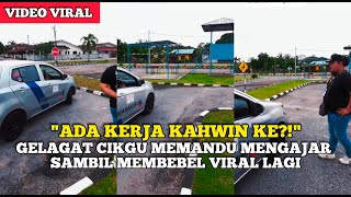 'ADA KERJA KAHWIN KE?!'-GELAGAT CIKGU MEMANDU MENGAJAR SAMBIL MEMBEBEL VIRAL LAGI