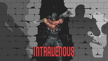 [Intravenous] Episode 2 - Druggie Slums (Masochist, no commentary)