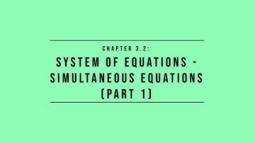 Additional Mathematics || Chapter 3.2 Simultaneous Equations - Linear & Non-Linear (Part 1/5)