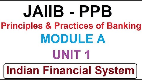 JAIIB | Principles And Practices Of Banking | PPB | Module A | Unit 1 | Indian Financial System