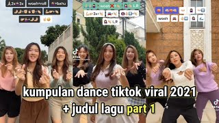 TUTORIAL DANCE TIKTOK + JUDUL LAGU VIRAL TERBARU 2021 PART 1
