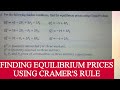 FINDING EQUILIBRIUM PRICES USING CRAMER'S RULE