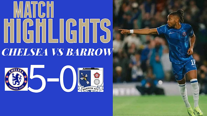 Chelsea 5-0 Barrow Christopher Nkuku’s scores hattrick Pedro Neto’s goal. Match Highlights and Goals
