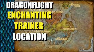 Dragonflight - Enchanting Trainer - Dragon Isles - World of Warcraft