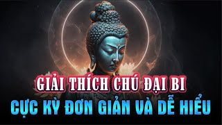 Giải thích ý nghĩa của Chú Đại Bi - Đơn Giản và Cục Kỳ Dễ Hiểu