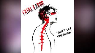 FATAL ERR0R - Dont let you down (official audio)