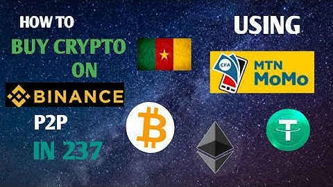 Step_by Step_Tutorial on_How to buy Crypto on Binance p2p with Mtn Momo in Cameroon 🇨🇲