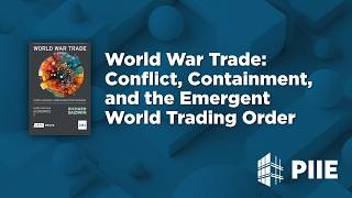 Book launch: World War Trade: Conflict, Containment, and the Emergent World Trading Order