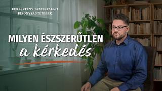Keresztény bizonyságtételek, 458. rész: Milyen észszerűtlen a kérkedés