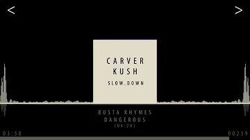 Busta Rhymes - Dangerous (Carver Kush Slowdown)