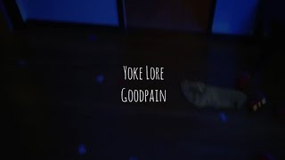 Yoke Lore - Goodpain (Tradução)