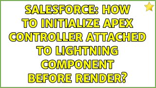 Salesforce: How to initialize Apex Controller attached to Lightning Component before render