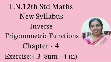 T.N. 12th  Maths  Exercise:4.3 Sum - 4 (ii) | Inverse Trigonometric Functions | Chapter - 4.