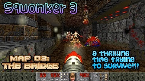 Doom 2: Squonker 3 - Map 03: The Bridge by T.Will - UV blind run - will I survive? Thrilling stuff