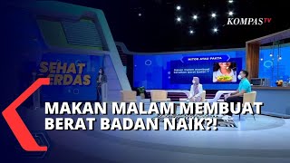 Mitos Atau Fakta Makan Malam Dapat Membuat Berat Badan Naik? - AYO SEHAT