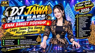 DJ JAWA FULL BASS ENAK BANGET DIDENGAR 🔥 Lagu Jawa Ora Ilang Mergo Jaman