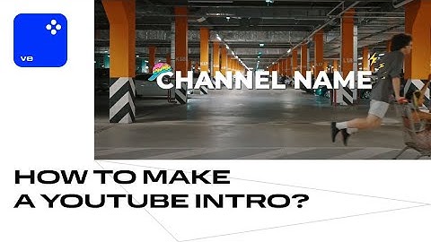 How to make a YouTube intro?