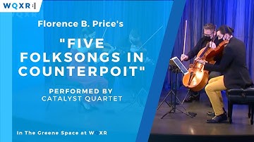 Catalyst Quartet Performs Five Folksongs in Counterpoint by Florence B. Price