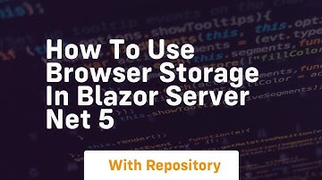 How to use browser storage in blazor server net 5