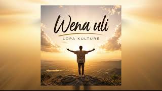 Lopa Kulture - Wena Uli (Official Audio)
