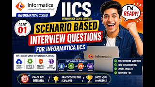 IICS Scenario Based Interview Question | IICS INTERVIEW QUESTIONS| Informatica IICS Tutorial Part-01