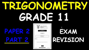 GRADE 11 PAPER 2 REVISION: TRIGONOMETRY PART 2