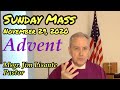 Sunday Mass - November 29, 2020 - Msgr. Jim Lisante, Pastor, Our Lady of Lourdes Church.