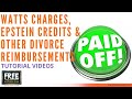 WATTS CHARGES, EPSTEIN CREDITS &amp; OTHER CALIF. DIVORCE REIMBURSEMENTS EXPLAINED - VIDEO #23 (2021)