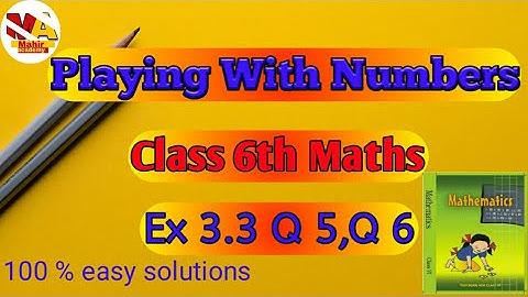 Ex 3.3 Playing with numbers chapter 3 ncert maths class 6th Q5, Q6