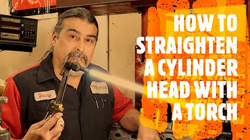 HOW TO STRAIGHTEN A CYLINDER HEAD WITH A TORCH