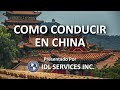 Como conducir en China 2021, por IDL Services Inc.