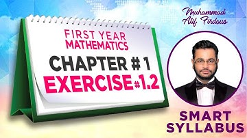 Smart Syllabus | First Year Mathematics | Chapter 1 | Exercise 1.2 | Muhammad Atif Firdous