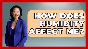 How Does Humidity Affect Me? - Weather Watchdog