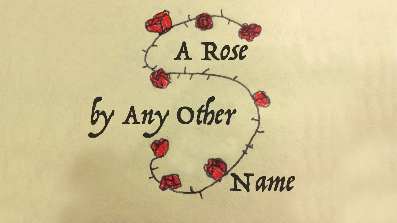 A Rose By Any Other Name YouTube A Rose By Any Other Name YouTube