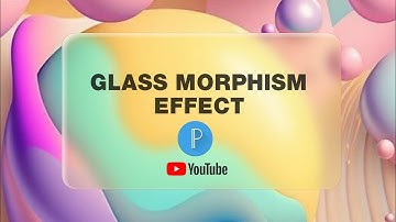 Glass Morphism: Creating Stunning Modern Designs with Depth and Elegance || Pixellab Tutorial