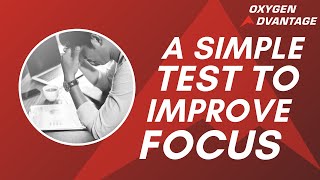 A Simple Test to Improve Focus