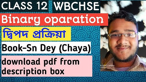 (#2)দ্বিপদ প্রক্রিয়া /binary oparation/class 12 sn dey chaya math book solution /wbchse/math series