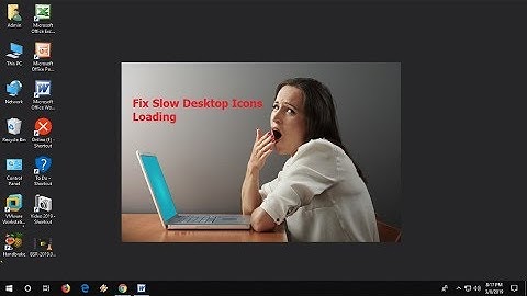 Fix Desktop Icons Loading Slow Issue In Windows 10/8/7