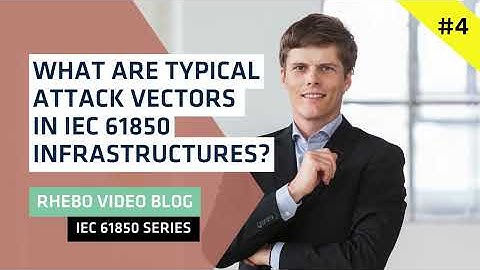 Video Blog   IEC 61850 Series  »What are typical attack vectors in IEC 61850 infrastructures