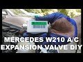 Mercedes W210 E320 AC Expansion Valve Replacement DIY