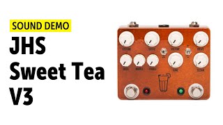 JHS Sweet Tea V3 Sound Demo (no talking)